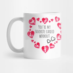 You're My Favorite Cardio Workout Happy Valentine's Day Mug